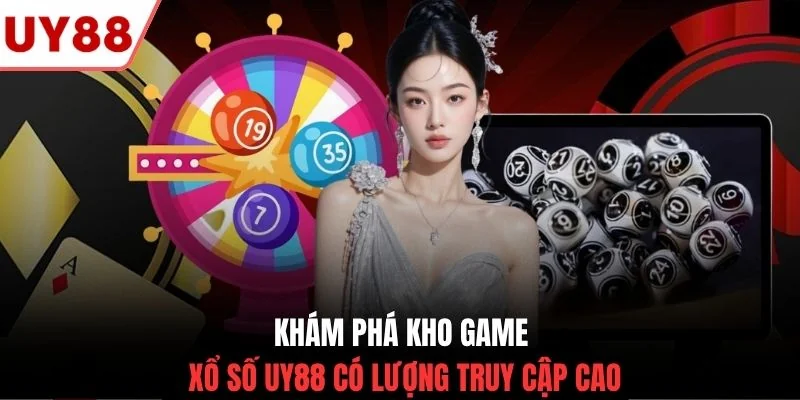 Khám phá kho game xổ số UY88 có lượng truy cập cao